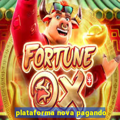 plataforma nova pagando